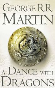 George R. R. Martin "A Song of Ice and Fire. Volume 5: A Dance with Dragons" George R. R. Martin "A Song of Ice and Fire. Volume 5: A Dance with Dragons"